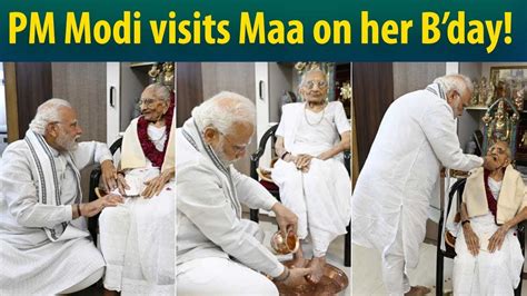 Watch Pm Modi Visits Mother On Her Birthday Washes Her Feet Youtube