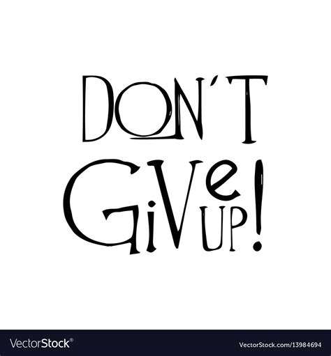 Motivational Poster Don T Give Up Royalty Free Vector Image