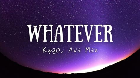 Kygo Ava Max Whatever Lyrics Youtube