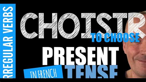 Choisir Present Tense In French With Pascal Youtube