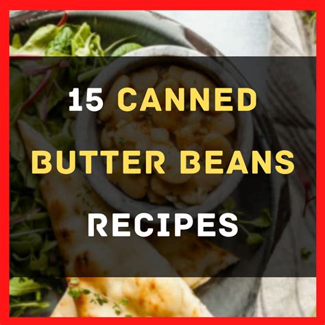 15 Canned Butter Beans Recipes Happy Muncher
