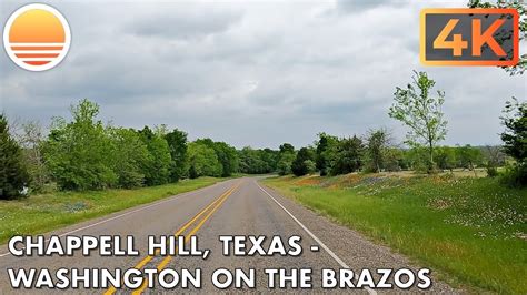 🇺🇸 4k60 Chappell Hill Texas To Washington On The Brazos Texas 🚘