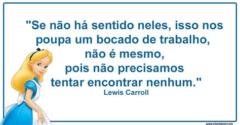 Frases De Lewis Carroll Em Alice No País Das Maravilhas E Através Do