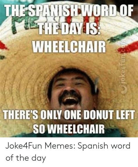 thespanishwordof thed wheelchair there s only one donut left so wheelchair joke4fun memes