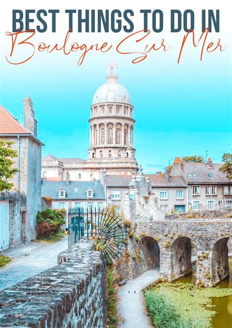 Are You Looking For Things To Do In Boulogne Sur Mer This Amazing