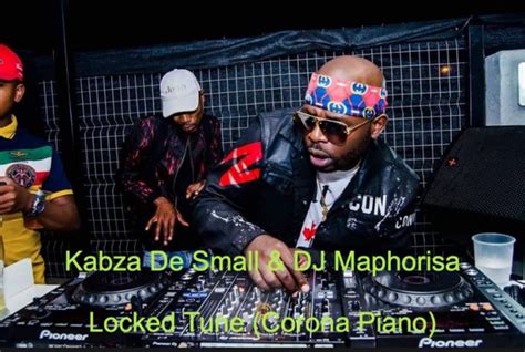 Kabza De Small X Dj Maphorisa Locked Tune Corona Piano Ubetoo