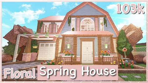 Bloxburg Floral Spring House Speed Build Youtube