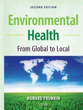 When addressing children's environmental health in schools, it is important to note that poor indoor environments can affect a child's health. Environmental Health From Global to Local | Rent ...