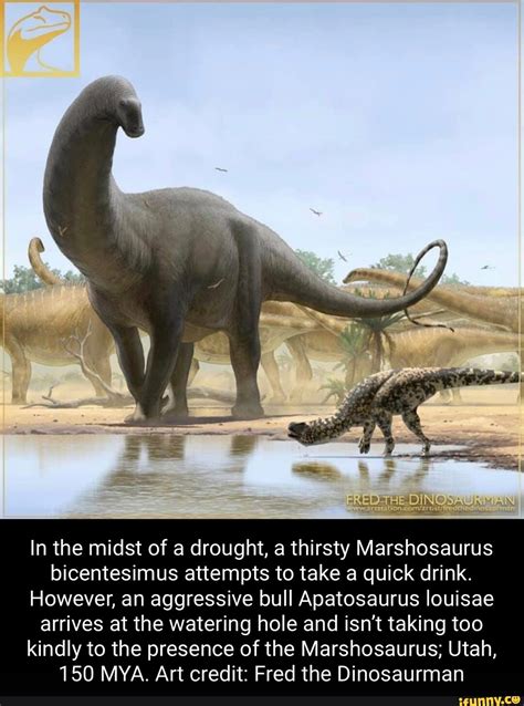 Fred The Dinosacry An In The Midst Of A Drought A Thirsty Marshosaurus Bicentesimus Attempts To
