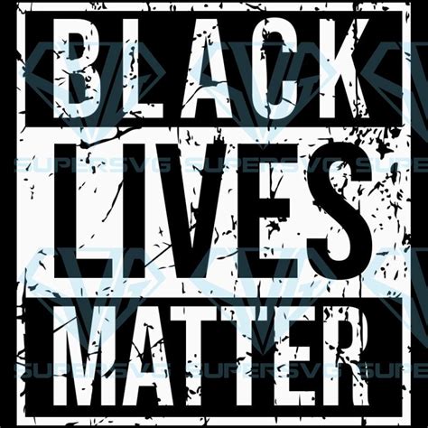 Black Lives Matter Svg Black Lives Matter Black Live Black History