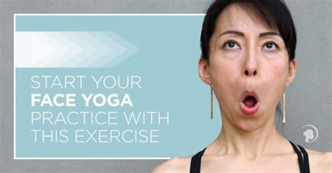 Start Your Face Yoga Practice With This Exercise Face Yoga Method