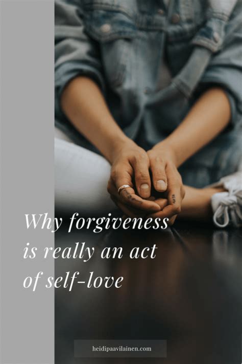 Why Forgiveness Is Really An Act Of Self Love — Heidi Paavilainen