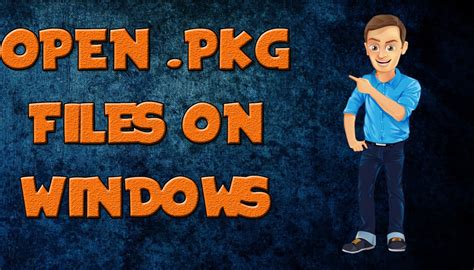 How To Open Pkg File In Windows 8 A Step By Step Guide