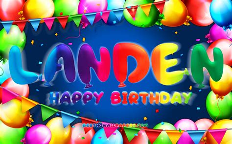 Download Wallpapers Happy Birthday Landen 4k Colorful Balloon Frame