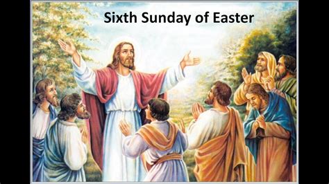 Sixth Sunday Of Easter Youtube