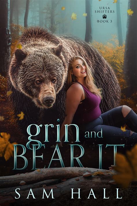 Grin And Bear It Ursa Shifters 3 By Sam Hall Goodreads