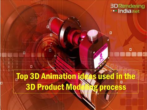 Ppt Top 3d Animation Ideas Used In The 3d Product Modeling Process