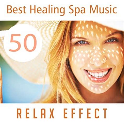 50 Best Healing Spa Music Relax Effect Zen Spa Therapy Wellness Massage And Beauty Von