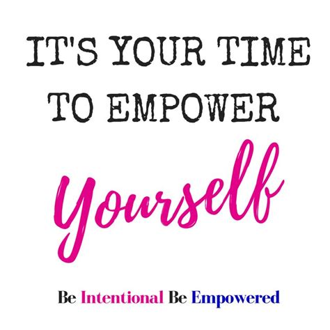Empower Yourself Empowerment Positive Quotes Motivational Quotes