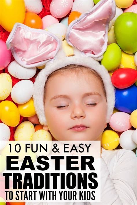 10 Easter Traditions For Kids Youre Little Ones Will Fall In Love With