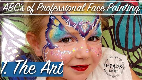 The Art Abcs Of Professional Face Painting Youtube