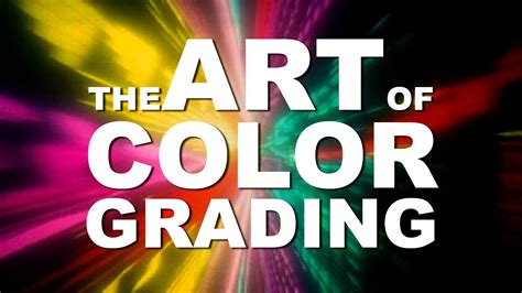 The Art of Color Grading | Color grading, Color, Informative