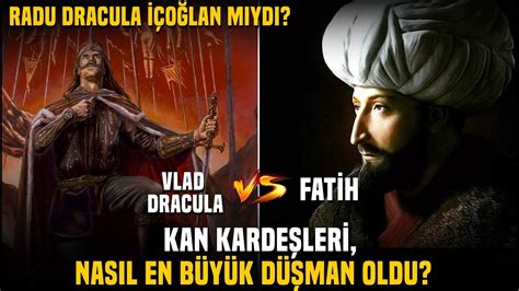 Düşman Kardeşler Fatih Sultan Mehmet Ve Vlad Draculanın Savaşı Youtube