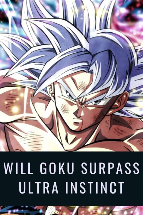 Will Goku Surpass Ultra Instinct Dragon Ball Super Manga Goku Instinct