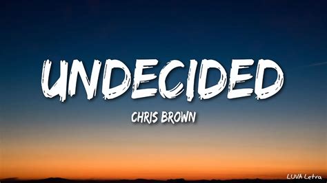 Chris Brown Undecided Lyrics Youtube