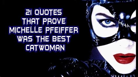 21 Quotes That Prove Michelle Pfeiffer Was The Best Catwoman Youtube