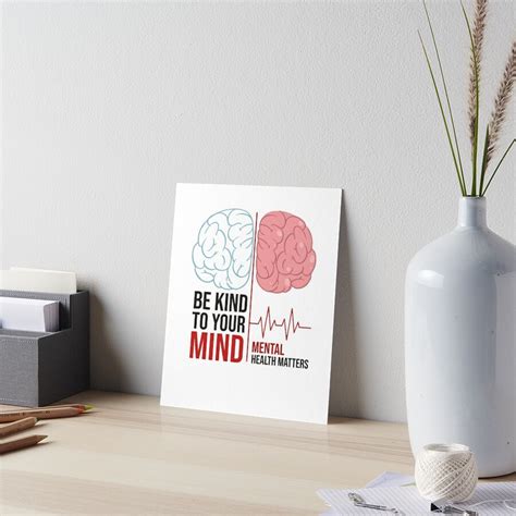 Be Kind To Your Mind Mental Health Matters Art Board Print For Sale