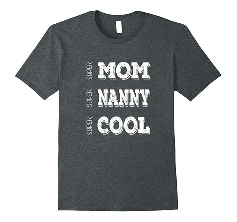 Womens T Super Mom Super Nanny Super Cool Grandma Tshirt 4lvs