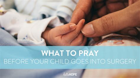 What To Pray Before Your Child Goes Into Surgery Hellohope