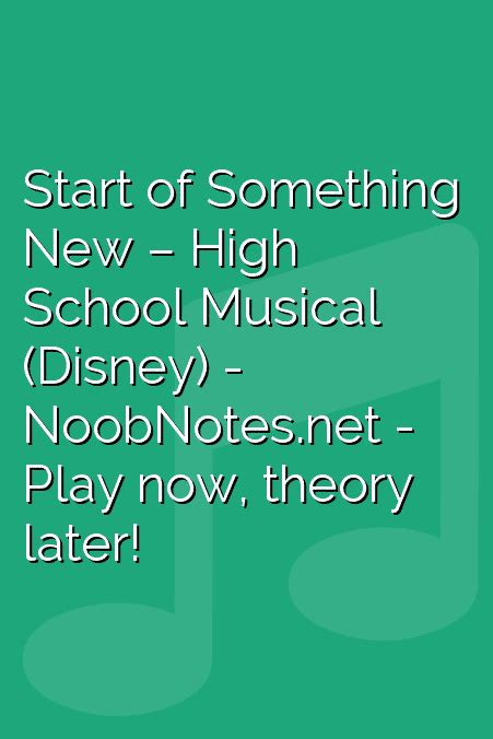 Music Notes For Newbies Start Of Something New High School Musical