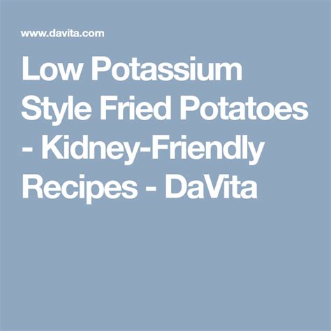 Low Potassium Style Fried Potatoes Kidney Friendly Foods Kidney