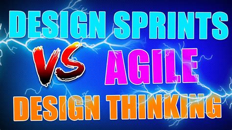 Design Thinking Vs Agile Sprints Vs Design Sprints 2022 Youtube