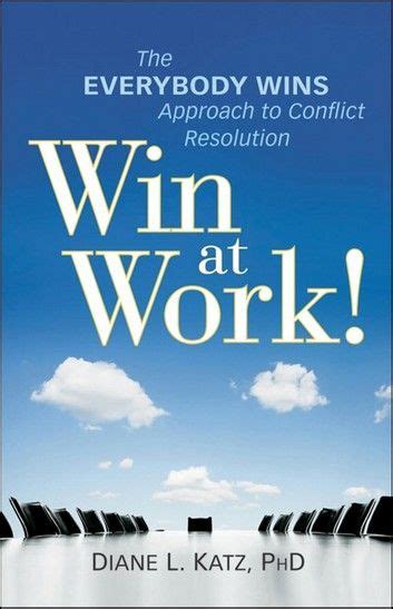 Buy Win At Work The Everybody Wins Approach To Conflict Resolution By