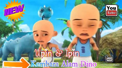 Koleksi video upin & ipin bersama sgm. Upin & Ipin Terbaru Kembara Alam Dino - YouTube