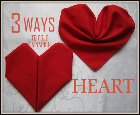 Napkin Folding3 Ways To Fold A Napkin Heart Napkin Folding Tutorial