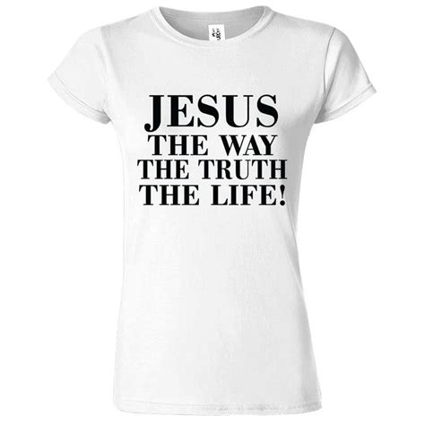Jesus Way Truth Life Printed T Shirt For Womens Truth Print T Shirt
