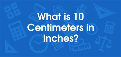 What Is 10 Centimeters In Inches Convert 10 Cm To In