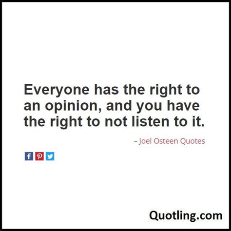 Everyone Has The Right To An Opinion And You Have The Right To Not