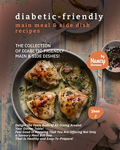 Trying to find the diabetic main dishes? Diabetic-Friendly Main Meal & Side Dish Recipes: The ...