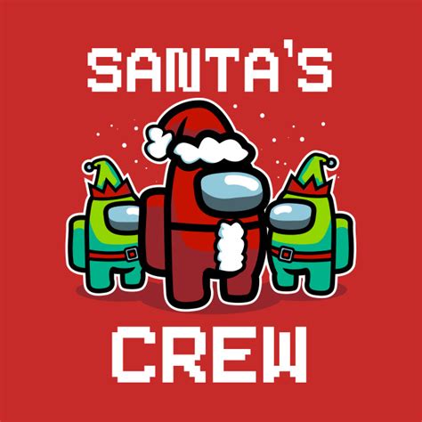 Santas Crew Among Us T Shirt By Piercek25 The Shirt List