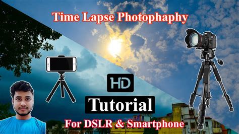 How To Shoot Time Lapse Video With Smartphone And Dslr Time Lapse