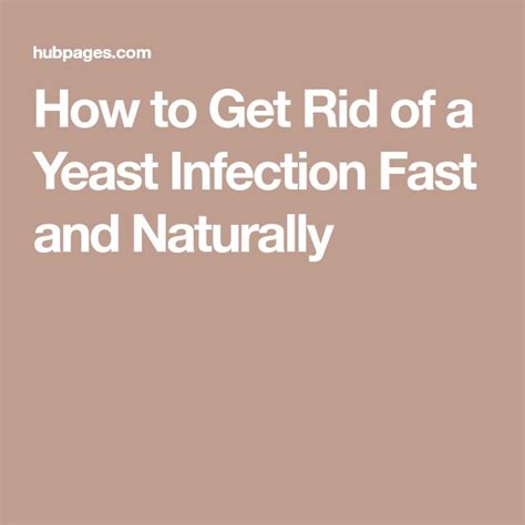 How To Get Rid Of A Yeast Infection Fast And Naturally
