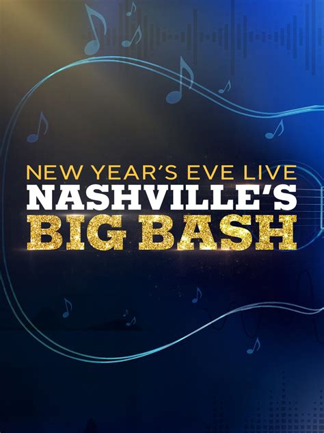 New Years Eve Live Nashvilles Big Bash December 31 2023 Preview