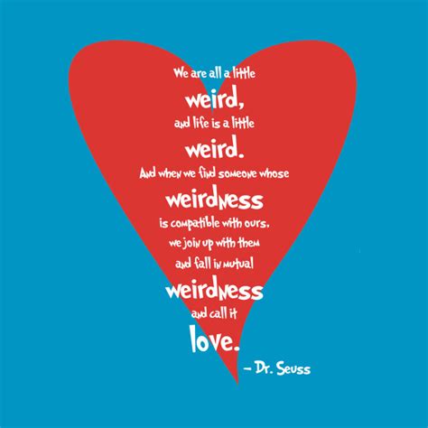 Love Is Weird Dr Seuss T Shirt Teepublic