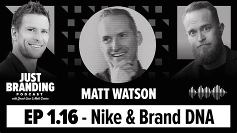 Podcast Nike And Brand Dna With Matt Watson