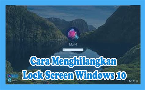 lengkap   menghilangkan lock screen windows  secara mudah